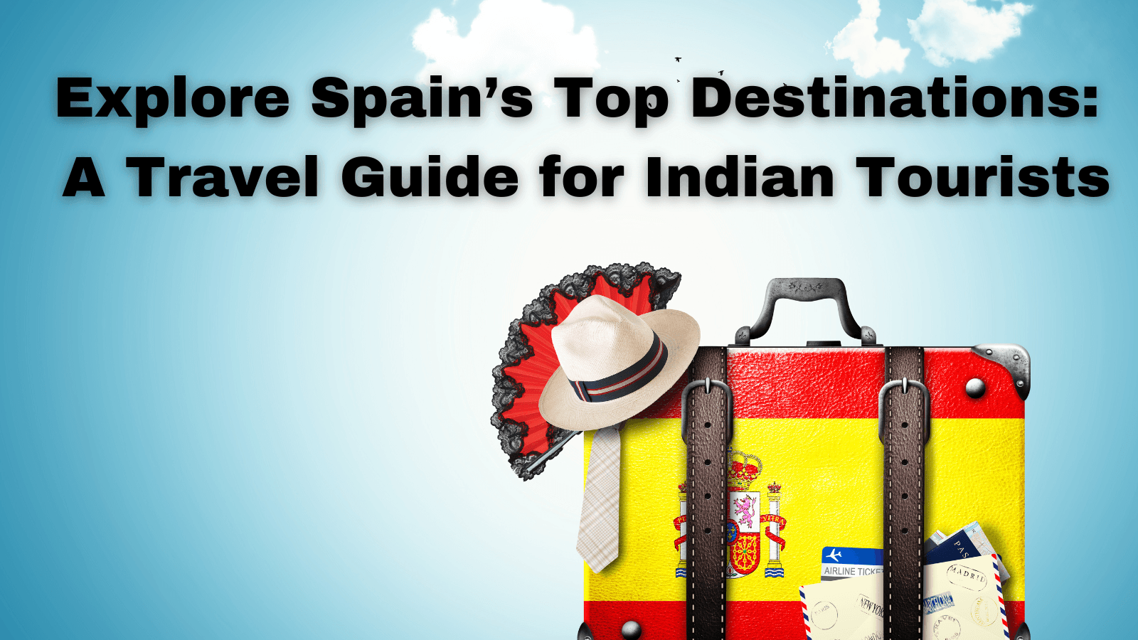 Explore Spain’s Top Destinations: A Travel Guide for Indian Tourists